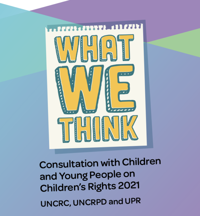 Consultation with Children and Young People on Children’s Rights 2021 UNCRC, UNCRPD and UPR
